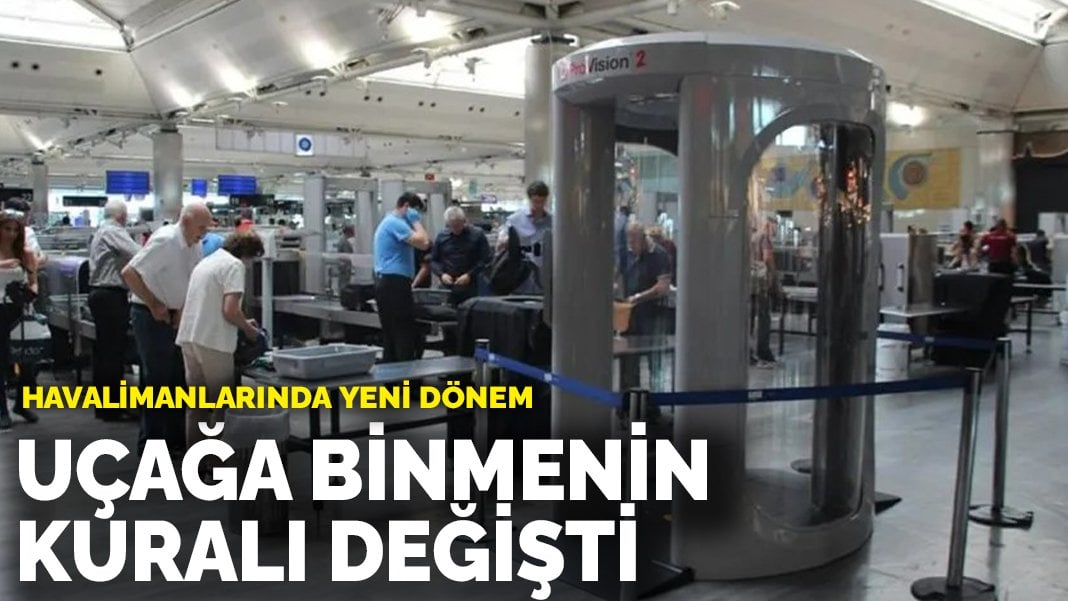 Havalimanlarında yeni dönem! Uçağa binmenin kuralı değişti