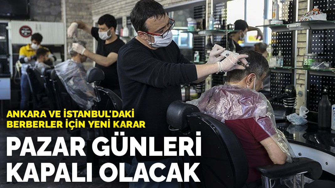 Ankara ve İstanbul’daki berberler için yeni karar