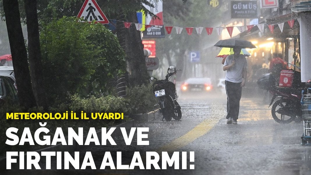 Meteoroloji il il uyardı: Sağanak ve fırtına alarmı!