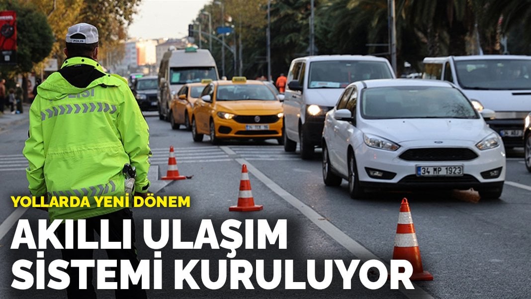 Yollarda yeni dönem! Akıllı ulaşım sistemi kuruluyor