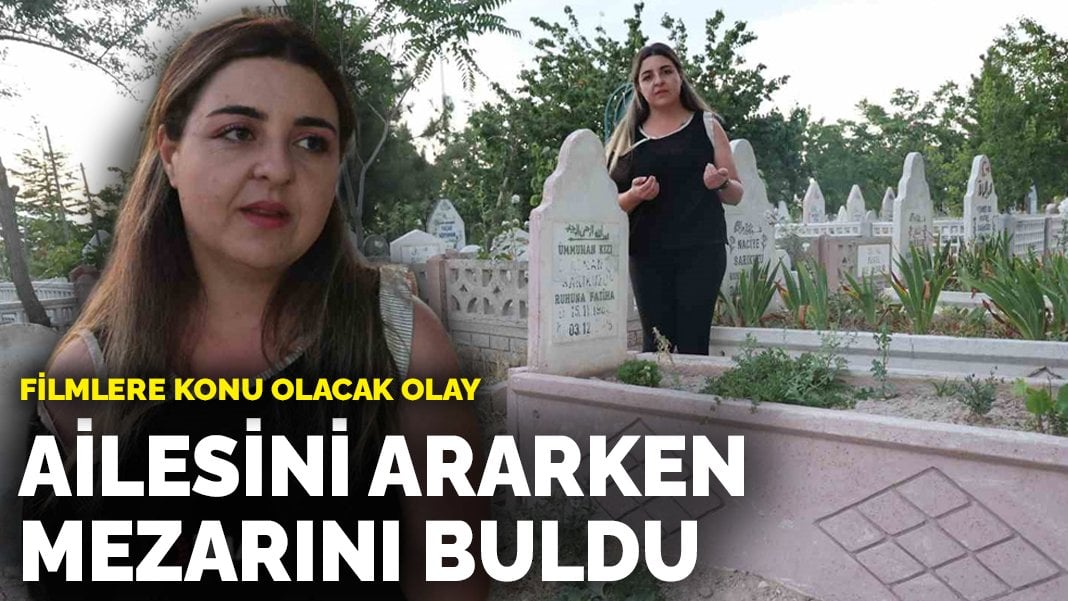 Filmlere konu olacak olay: Ailesini ararken mezarını buldu