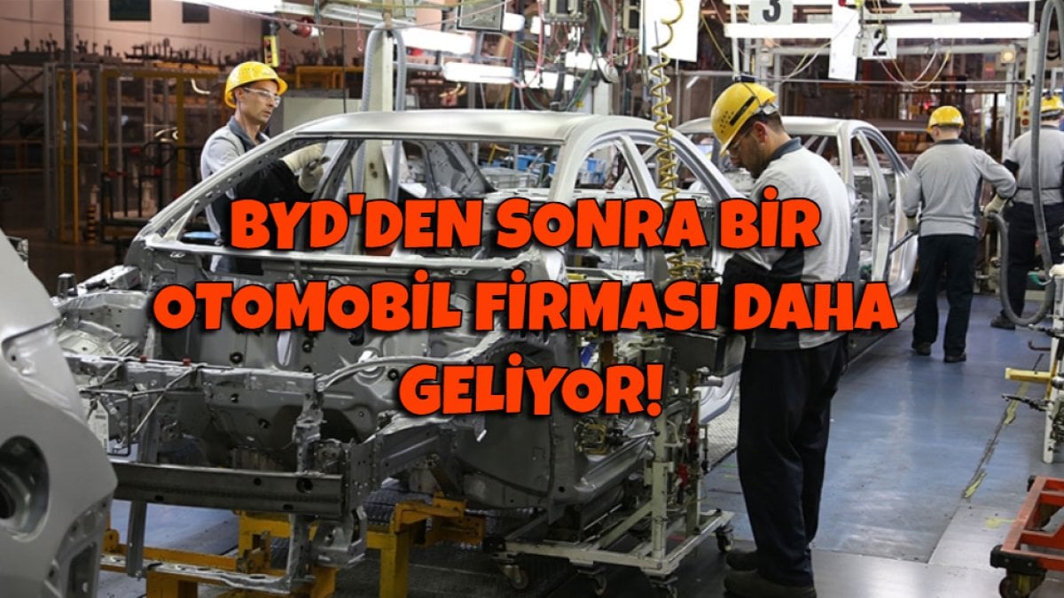 Dünya devleri Türkiye’ye akın ediyor! BYD’nin ardından bir otomobil firması daha Türkiye’ye fabrika kuruyor