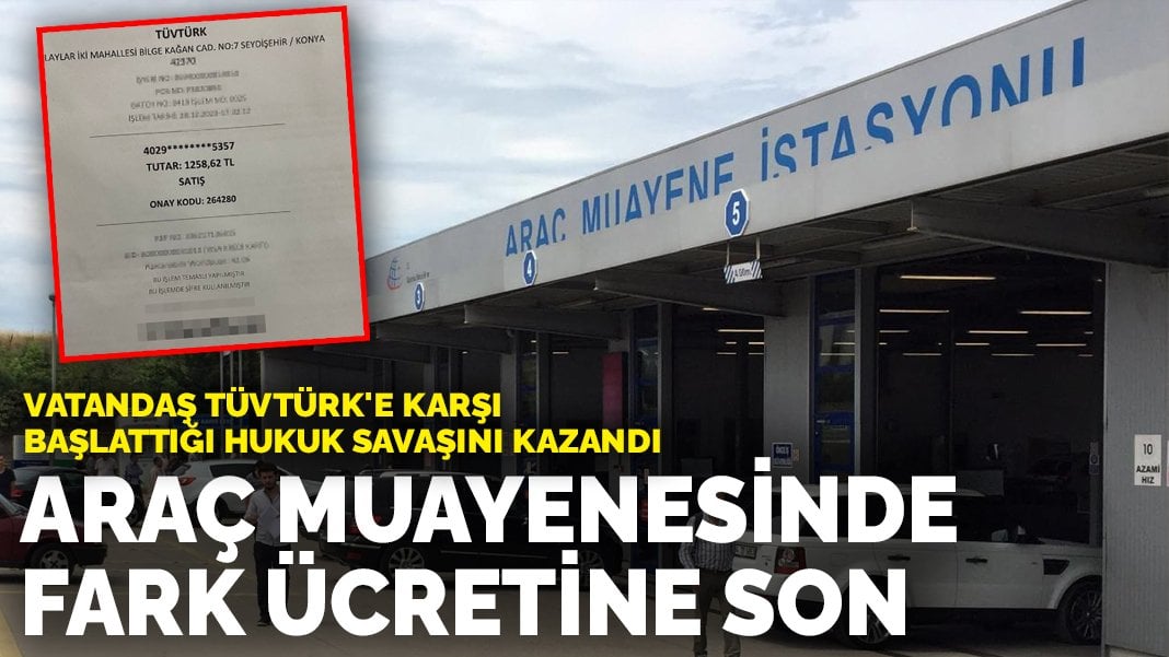 Vatandaş TÜVTÜRK’e karşı başlattığı hukuk savaşını kazandı: Araç muayenesinde fark ücretine son