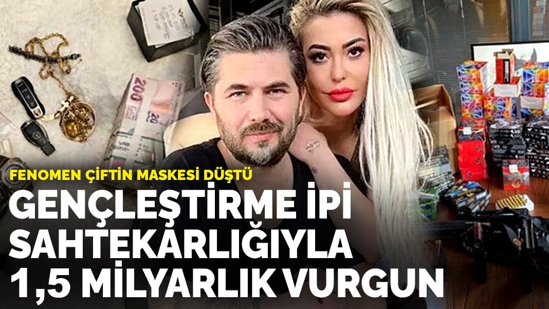 Fenomen çiftin maskesi düştü: Gençleştirme ipi sahtekarlığıyla 1,5 milyarlık vurgun