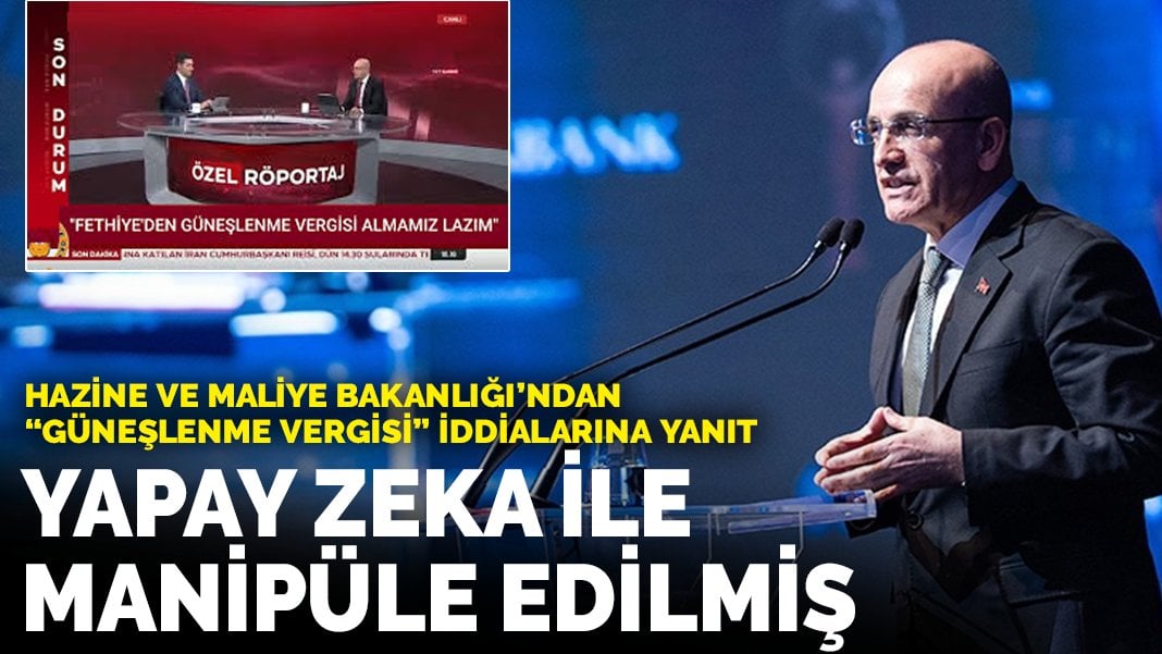 Hazine ve Maliye Bakanlığı’ndan “güneşlenme vergisi” iddialarına yanıt: Yapay zeka ile manipüle edilmiş