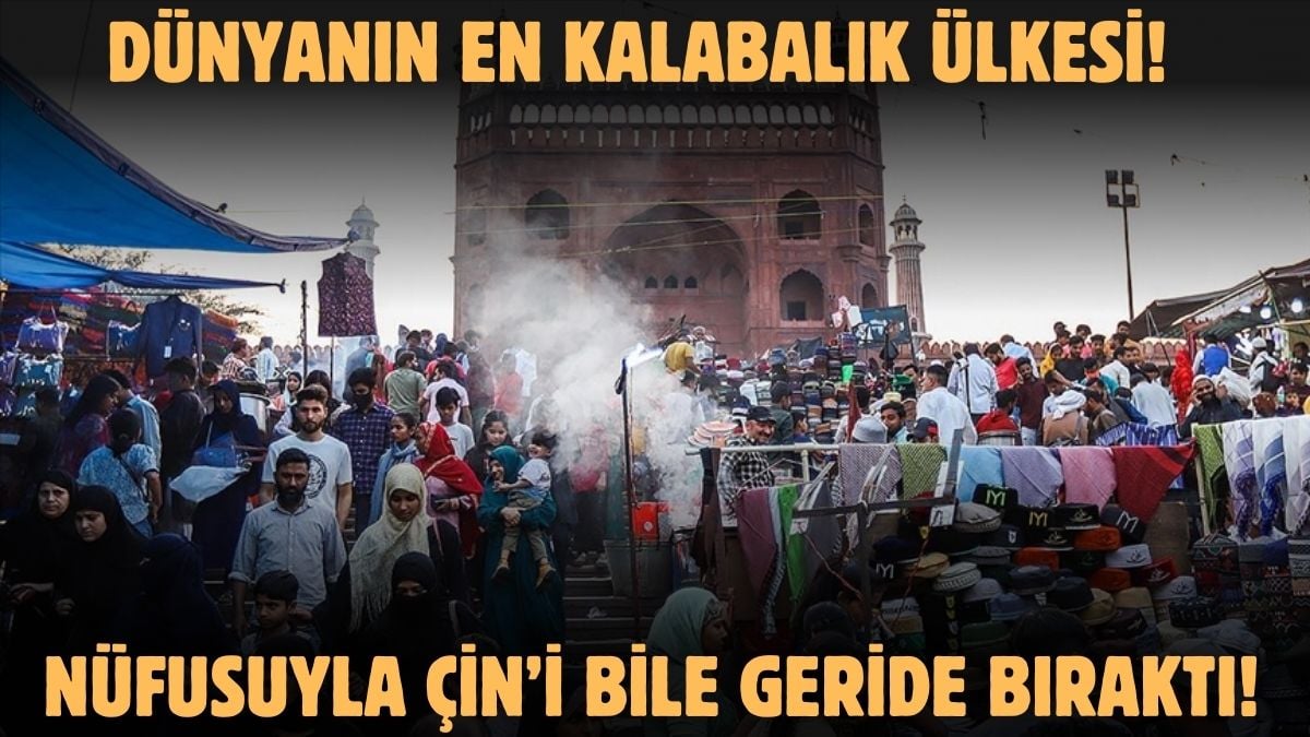 Dünyanın en kalabalık ülkeleri açıklandı! Türkiye’den şok eden sıralama… Çin bile geri kaldı