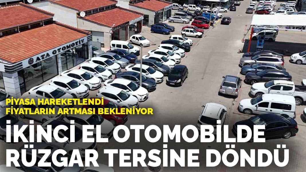 İkinci el otomobilde rüzgar tersine döndü: Fiyatların artması bekleniyor