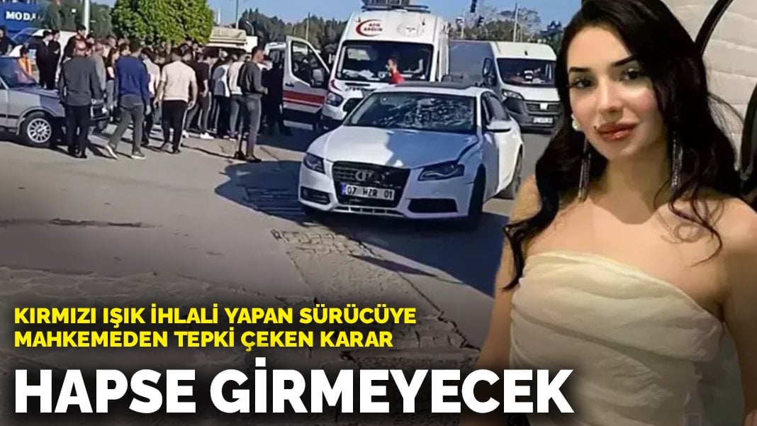 Kırmızı ışık ihlali yapan sürücüye mahkemeden tepki çeken karar: Hapse girmeyecek