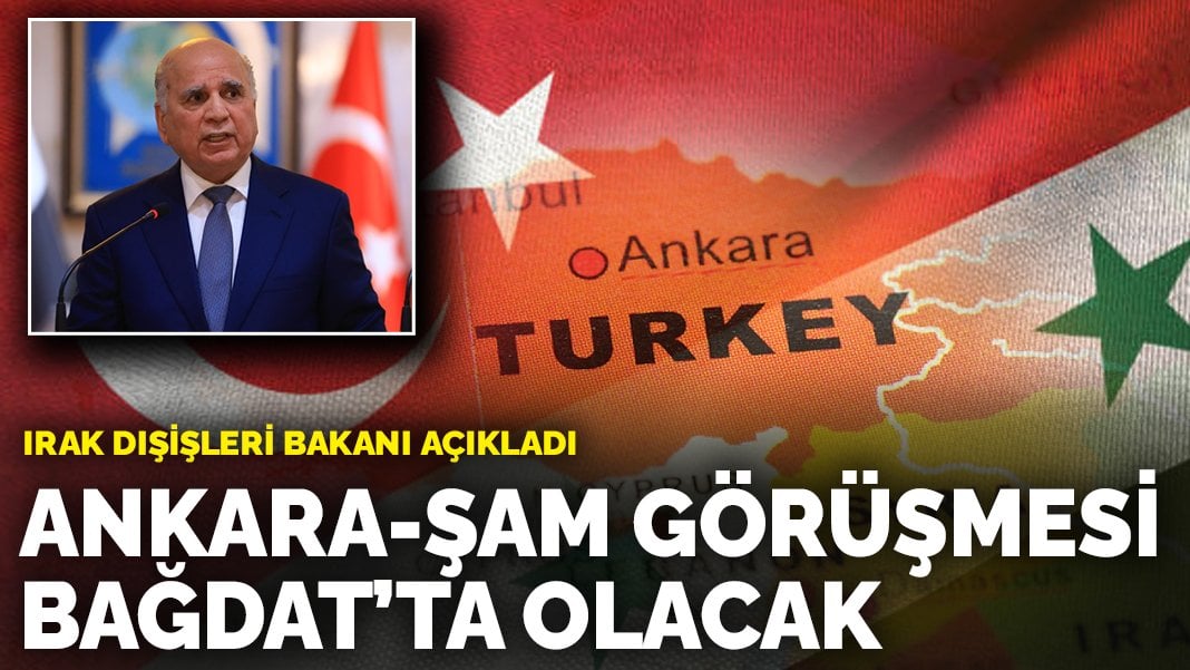 Irak Dışişleri Bakanı açıkladı: Ankara-Şam görüşmesi Bağdat’ta olacak