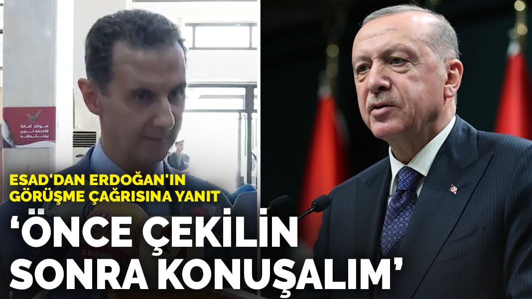 Esad’dan Erdoğan’ın görüşme çağrısına yanıt: Önce çekilin, sonra konuşalım