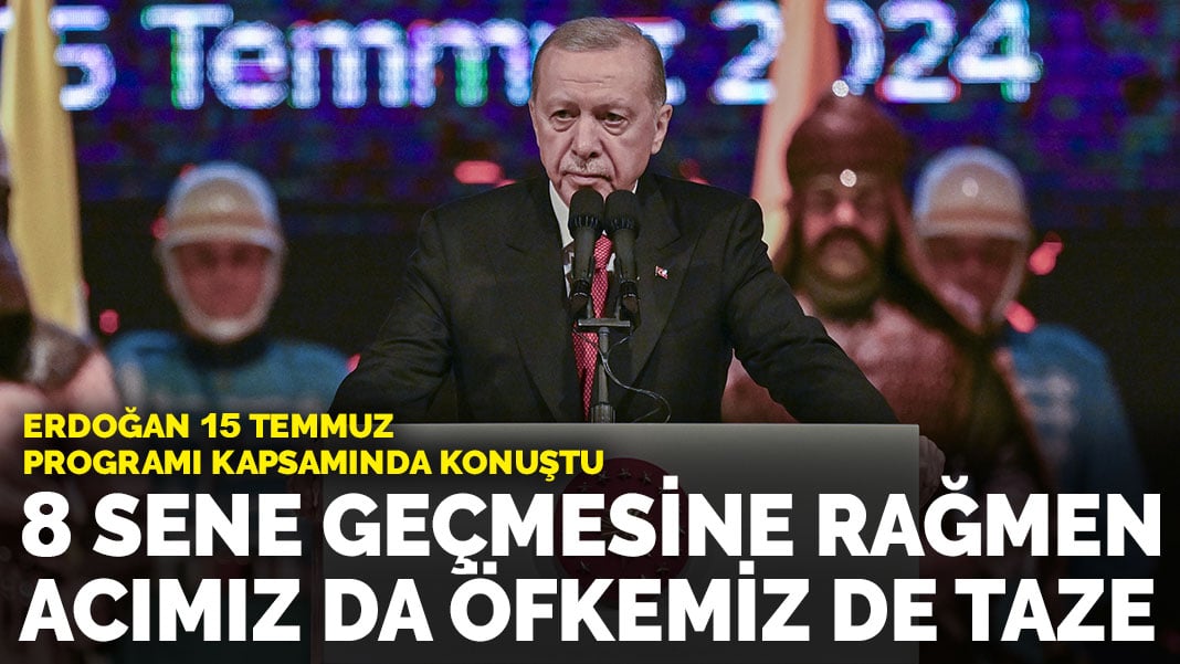 Cumhurbaşkanı Erdoğan: 8 sene geçmesine rağmen acımız da öfkemiz de taze