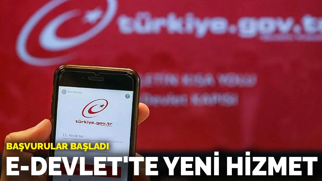 e-Devlet’te yeni hizmet! Başvurular başladı