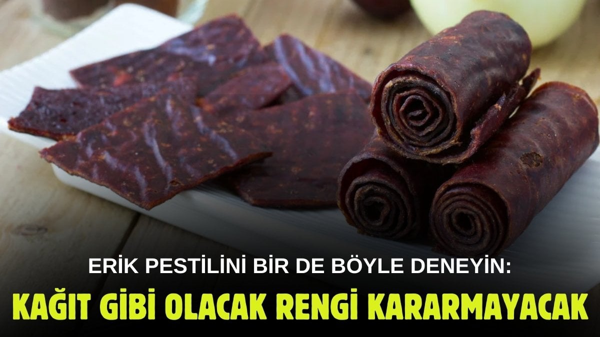 Zamanı geçmeden yapın! Tam kıvamında kağıt gibi erik pestili tarifi: Rengi hiç kararmıyor