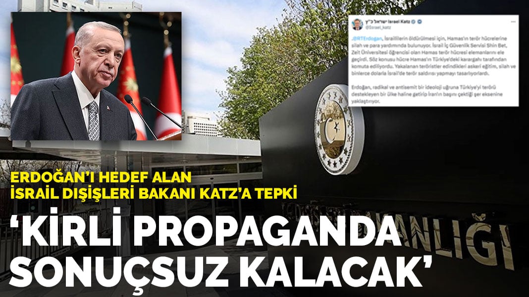 Dışişleri Bakanlığı’ndan İsrail Dışişleri Bakanı Katz’a tepki