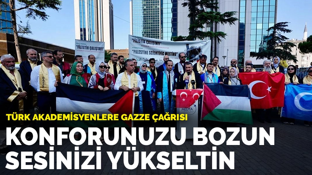 Türk akademisyenlere Gazze çağrısı: Konforunuzu bozun, sesinizi yükseltin