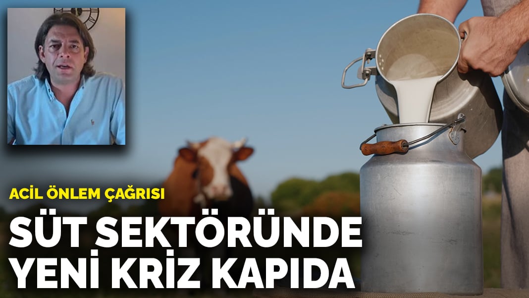 Süt sektöründe yeni kriz kapıda: Acil önlem çağrısı