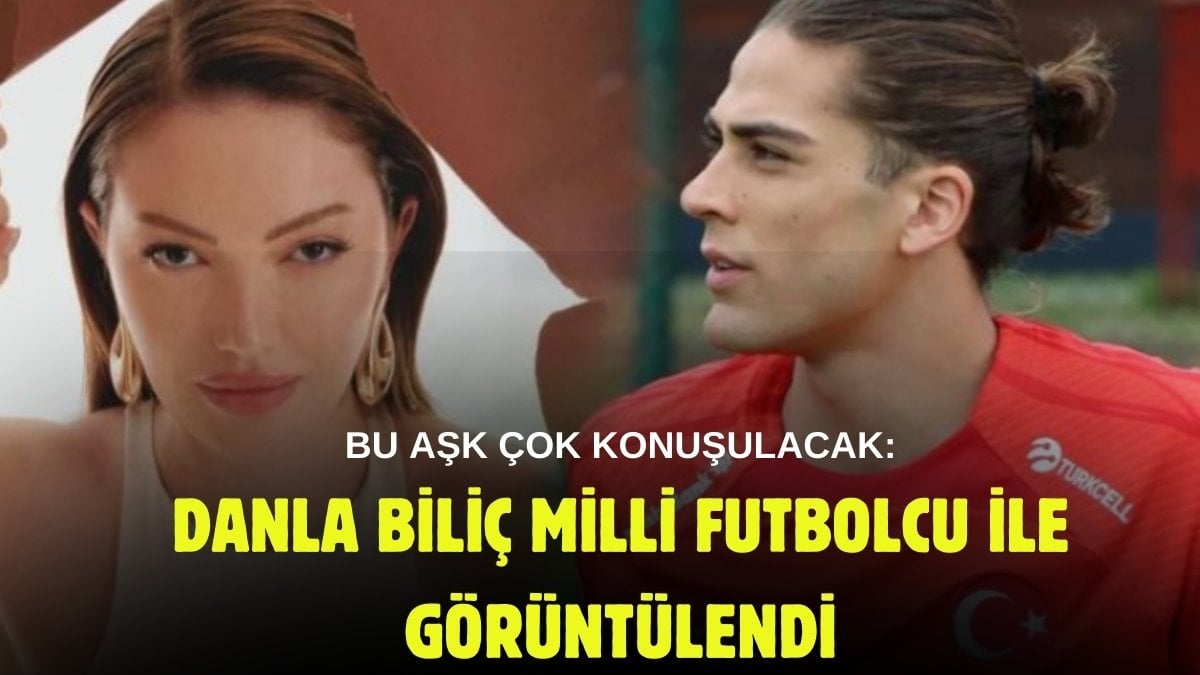 Fenomen Danla Biliç yeni aşka yelken açtı! Rapçi’den sonra milli futbolcu: Bu aşk çok konuşulacak