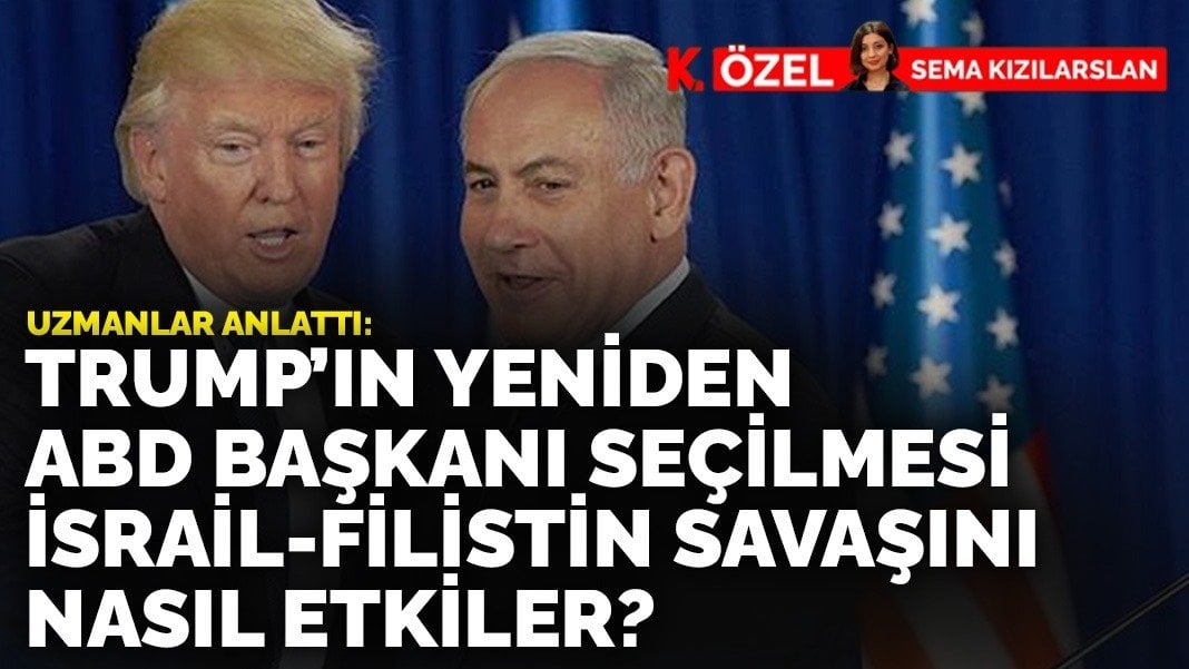 Trump yeniden ABD Başkanı seçilirse İsrail-Filistin savaşı nasıl etkilenir? “İsrail, daha da sınırsızlaşabilir”