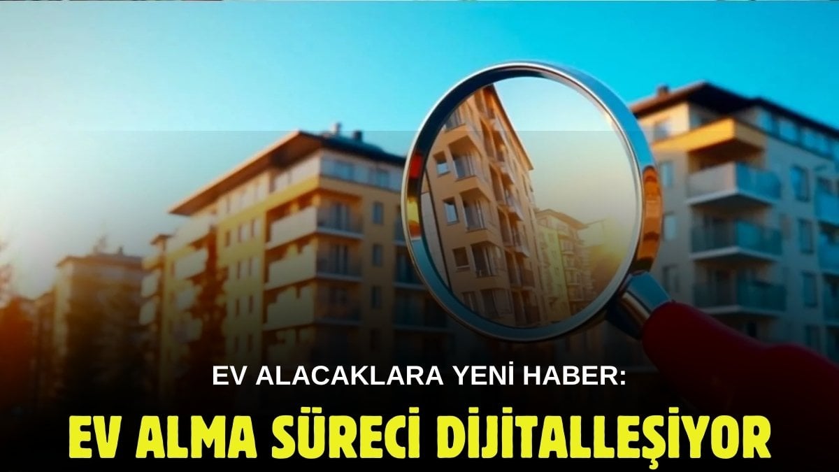 Ev alma planı yapanlar dikkat! Yeni düzenleme onaylandı: Artık bankaya bile gitmenize gerek kalmayan