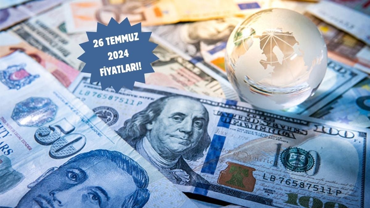 Kurdaki son durum ne? Bugün dolar ve Euro ne kadar oldu? İşte 26 Temmuz güncel döviz kuru