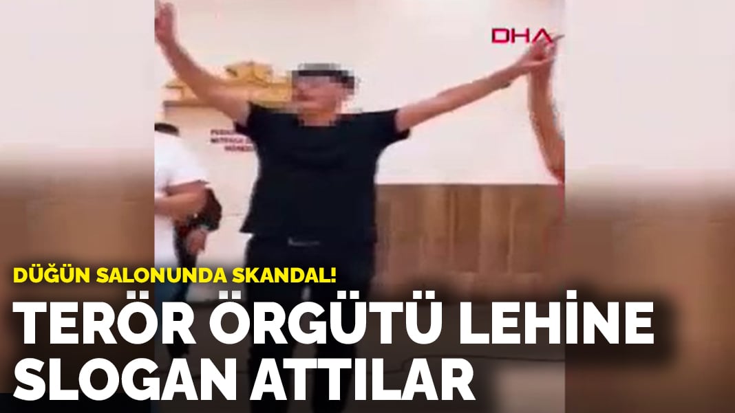 Düğün salonunda skandal! Terör örgütü lehine slogan attılar