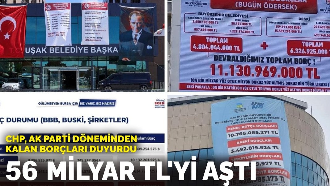 CHP, AK Parti döneminde kalan borçları duyurdu: 56 milyar TL’yi aştı