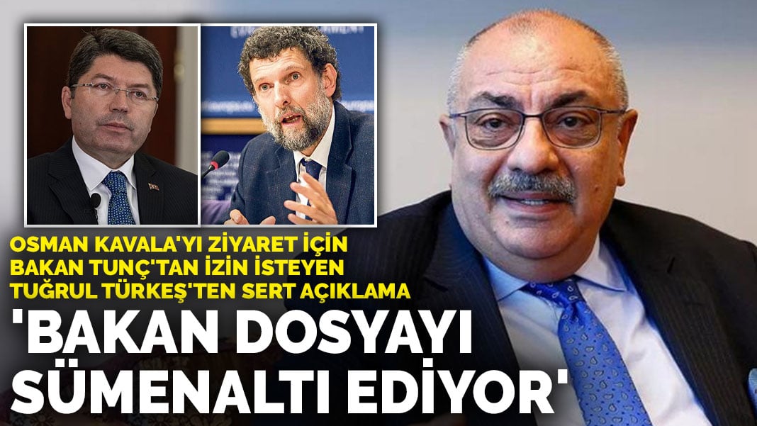 Osman Kavala’yı ziyaret için Bakan Tunç’tan izin isteyen Tuğrul Türkeş’ten sert açıklama