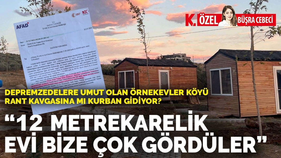 Depremzedelere umut olan Örnekevler Köyü, rant kavgasına kurban mı gidiyor? “12 metrekarelik evi bize çok gördüler”