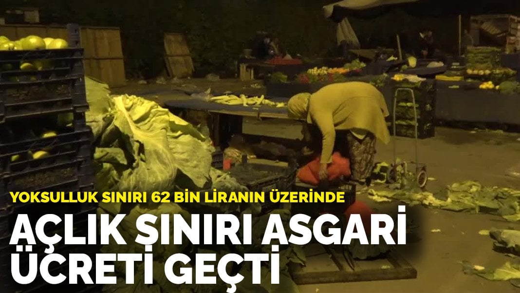 Türk-İş açıkladı: Açlık sınırı asgari ücreti geçti! Yoksulluk sınırı ise 62 bin liranın üzerinde