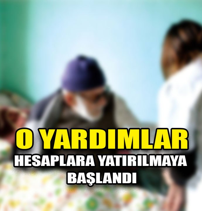 Evde bakım yardımı ödemeleri başladı