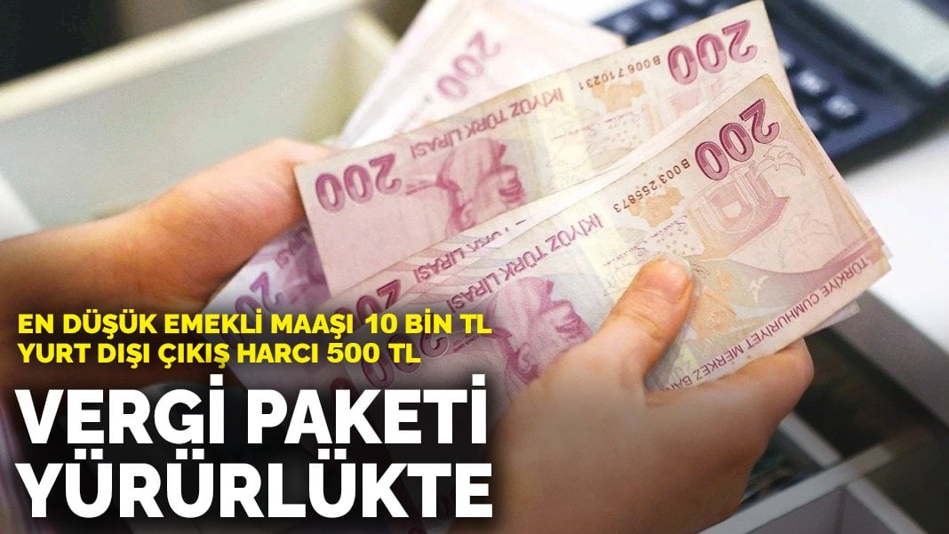 Resmi Gazete’de yayımlandı: En düşük emekli maaşı 10 bin TL, yurt dışı çıkış harcı 500 TL