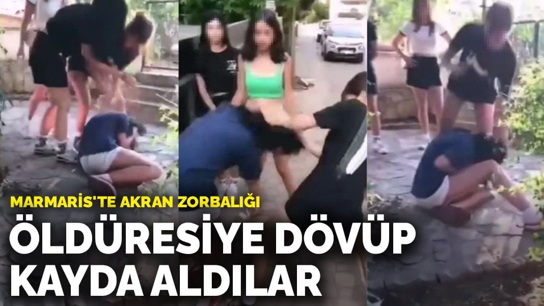 Marmaris’te akran zorbalığı: Öldüresiye dövüp kayda aldılar