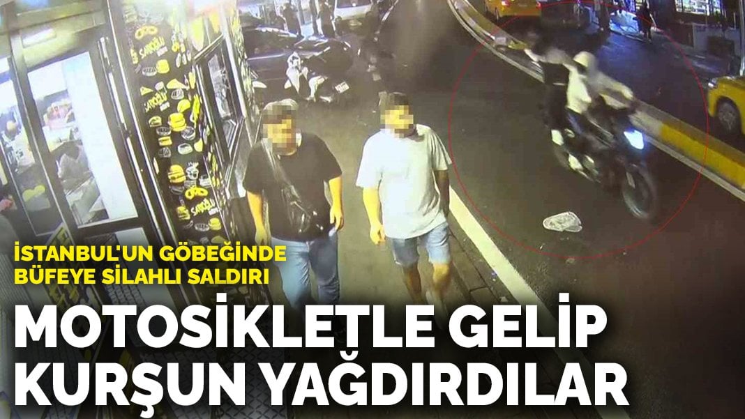 İstanbul’un göbeğinde büfeye silahlı saldırı: Motosikletle gelip kurşun yağdırdılar