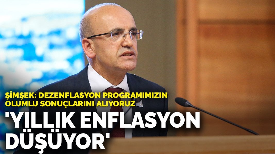 Şimşek: Yıllık enflasyon düşüyor