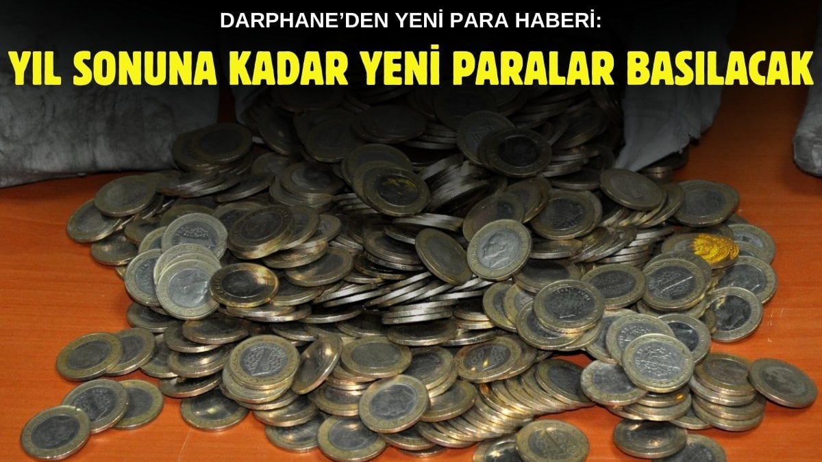 Darphane yeni paraları basıyor! Artık herkes bu paraları kullanacak, piyasaya sürüleceği tarihi açıkladı