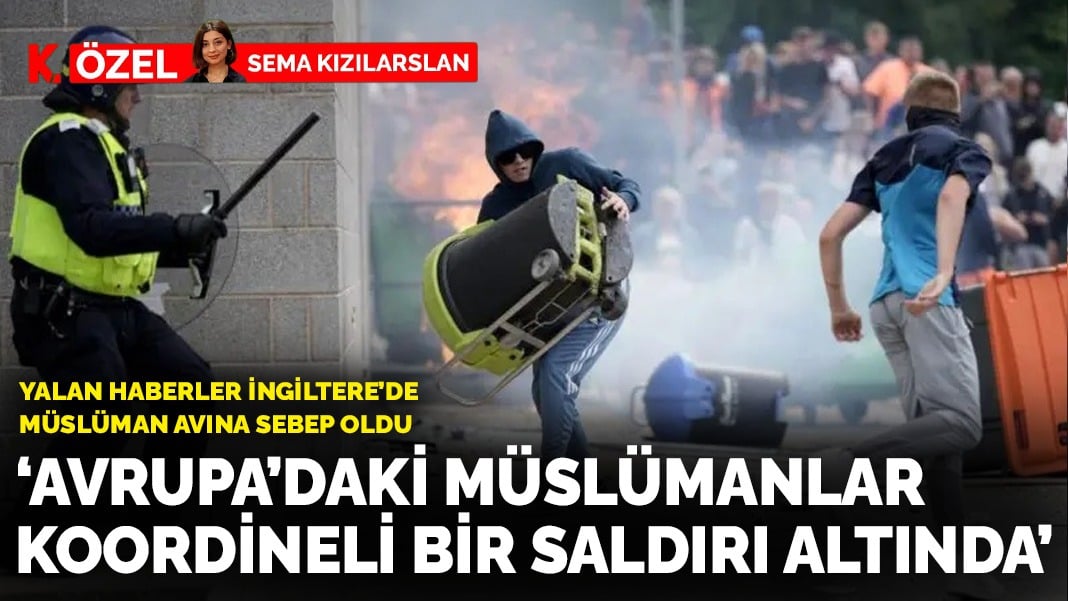 Yalan haberler İngiltere’de Müslüman avına sebep oldu:“Avrupa’daki müslümanlar koordineli bir saldırı altında”