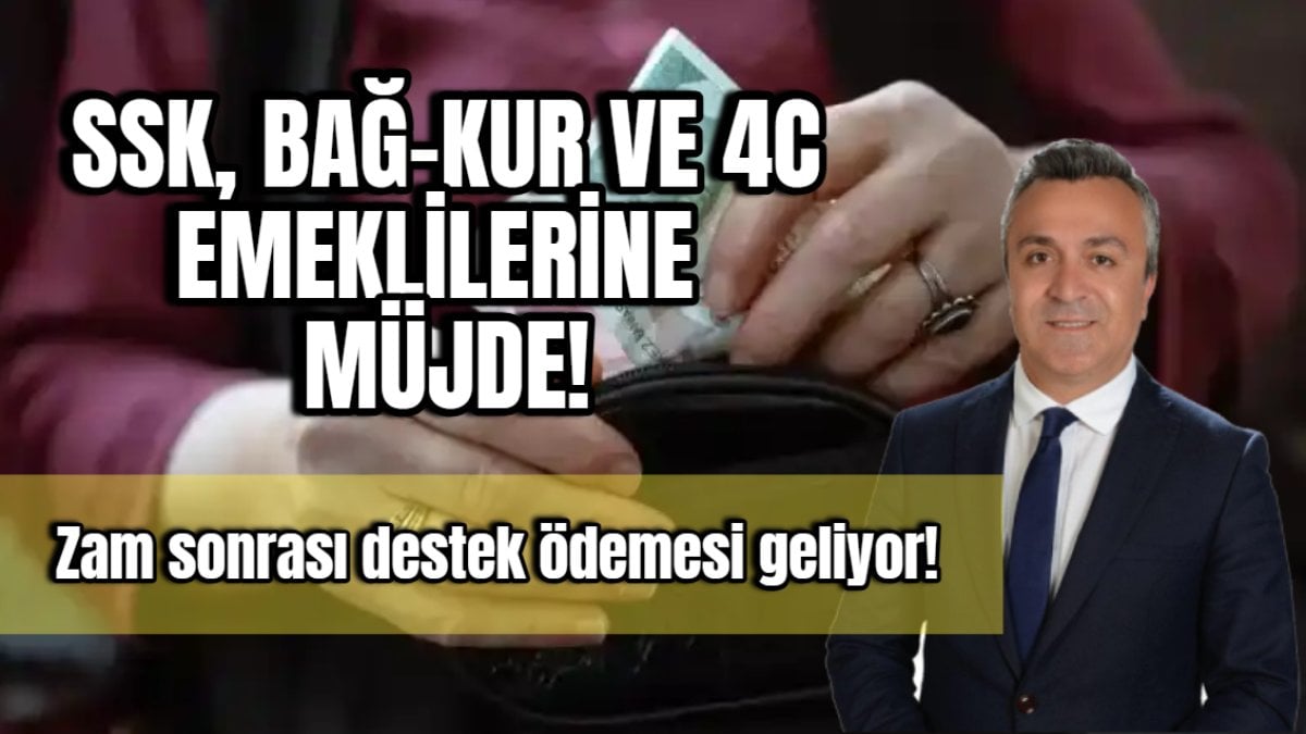 SSK, Bağ-Kur ve 4C emeklilerine müjde! Her emekli alabilecek: Zam sonrası destek ödemesi geliyor