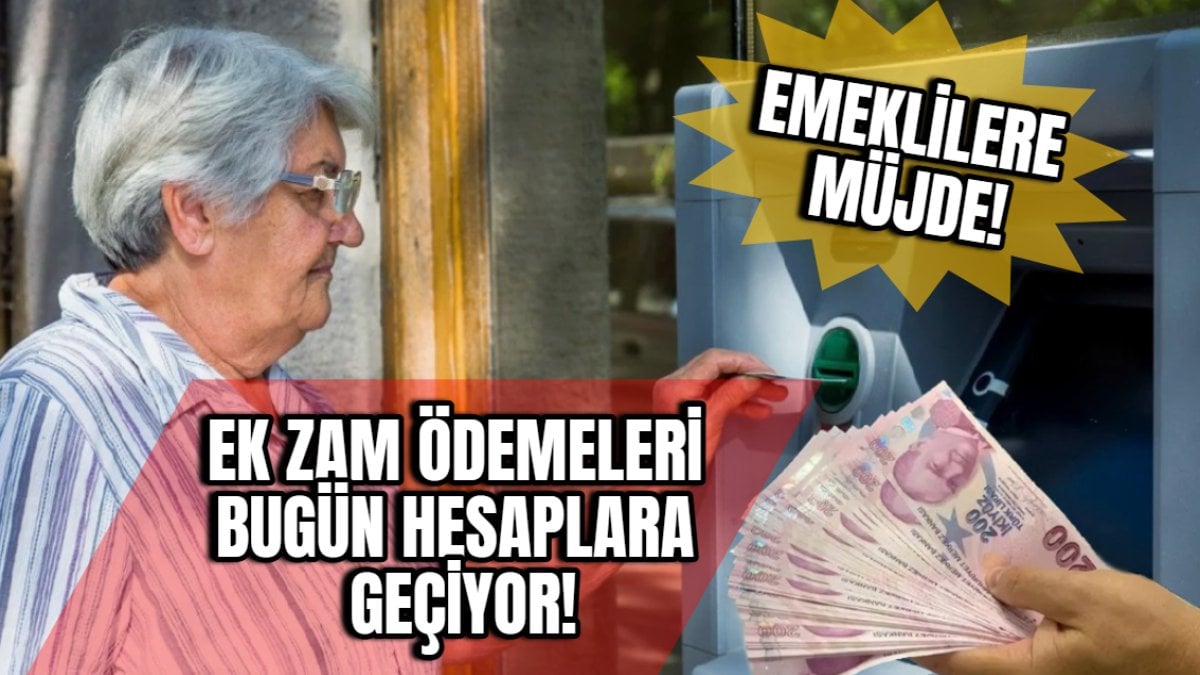 Bugün hesaplara yatıyor! Emeklilere ek zam ödemeleri belli oldu: Kim ne kadar ödeme alacak?