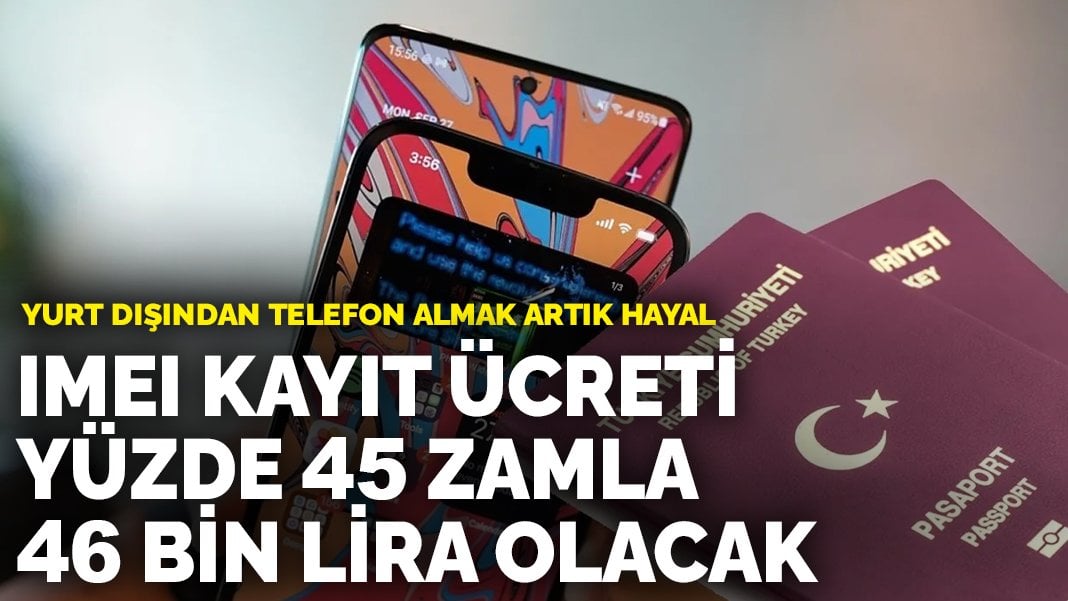 Yurt dışından telefon almak artık hayal: 50 bin lirayı gözden çıkarın