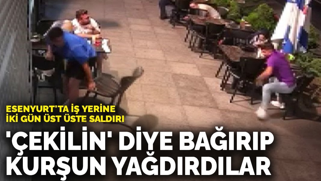 Esenyurt’ta iş yerine iki gün üst üste saldırı: ‘Çekilin’ diye bağırıp kurşun yağdırdılar