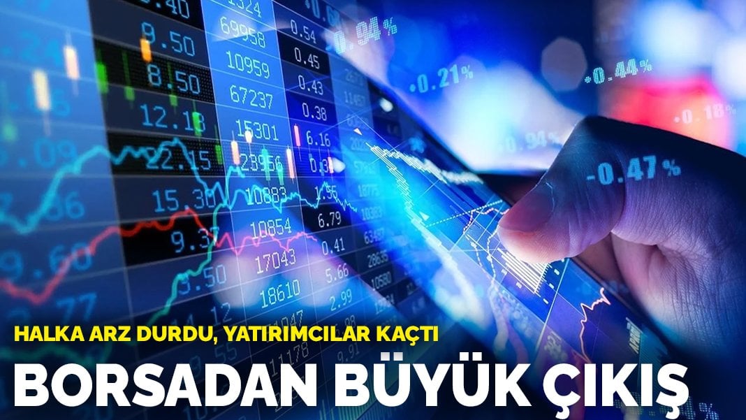 Halka arz durdu, yatırımcılar kaçtı: Borsadan büyük çıkış