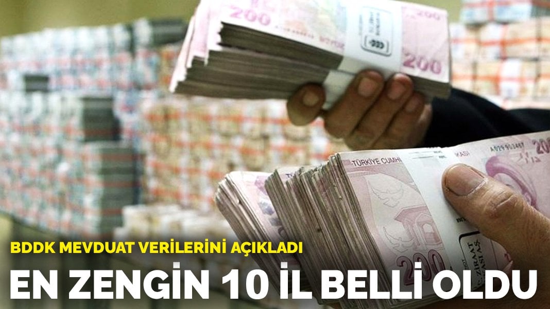 BDDK mevduat verilerini açıkladı: En zengin ilk 10 il belli oldu