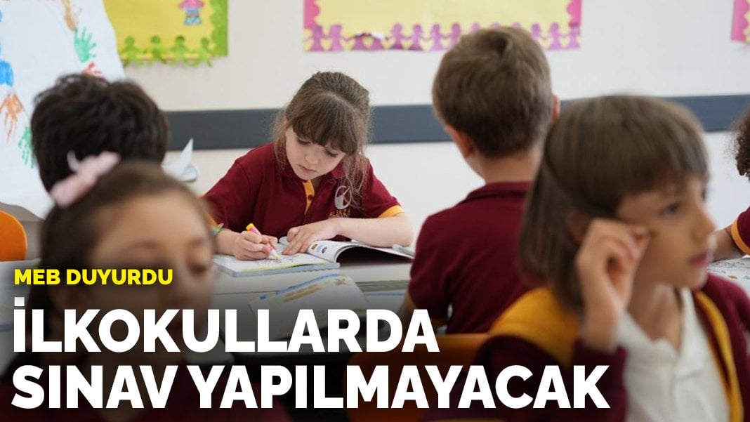 MEB duyurdu: İlkokullarda sınav yapılmayacak