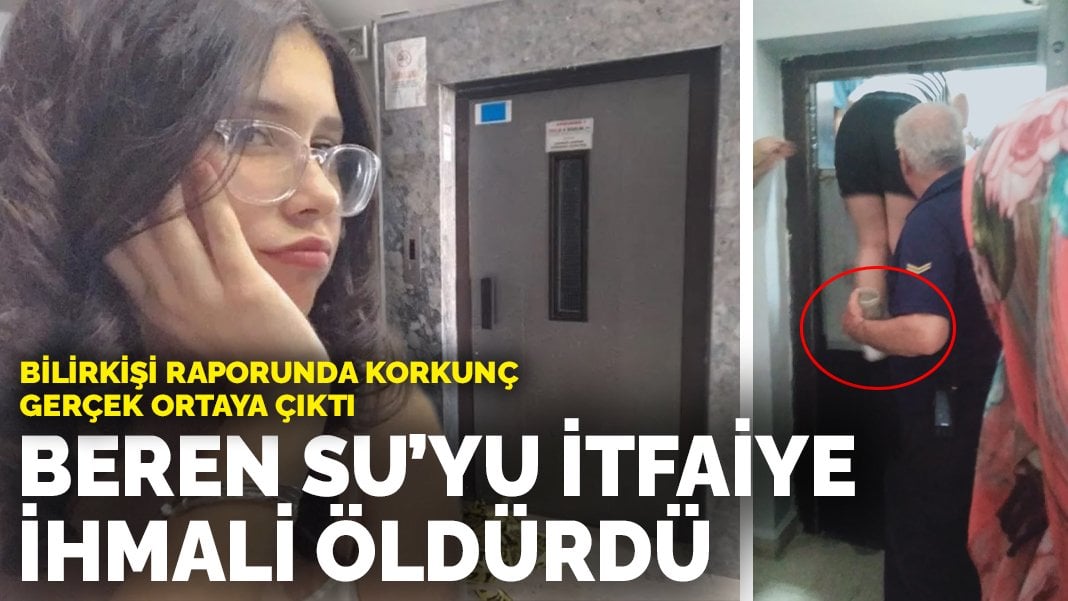 Bilirkişi raporunda korkunç gerçek ortaya çıktı: Beren Su’yu itfaiye ihmali öldürdü