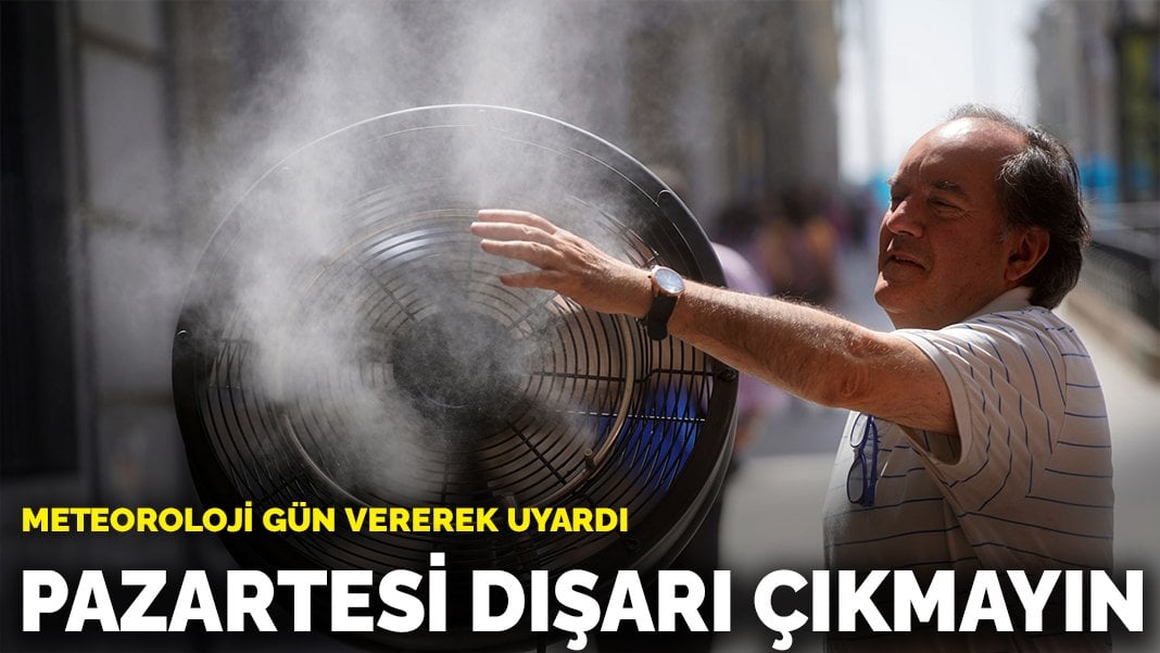 Meteoroloji gün vererek uyardı: Pazartesiye dikkat!