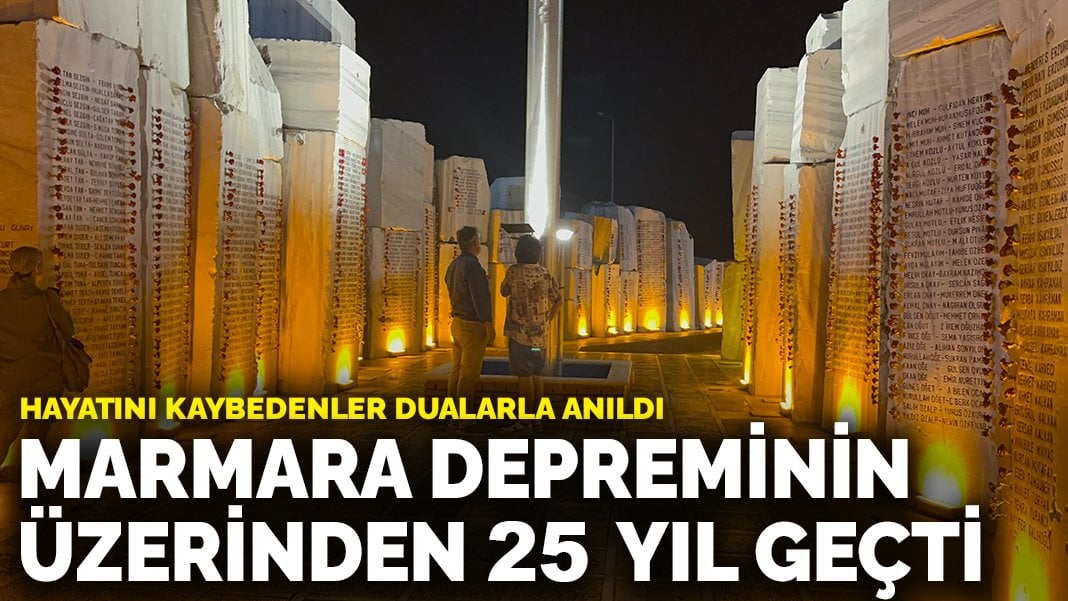 Marmara depreminin üzerinden 25 yıl geçti: Hayatını kaybedenler dualarla anıldı