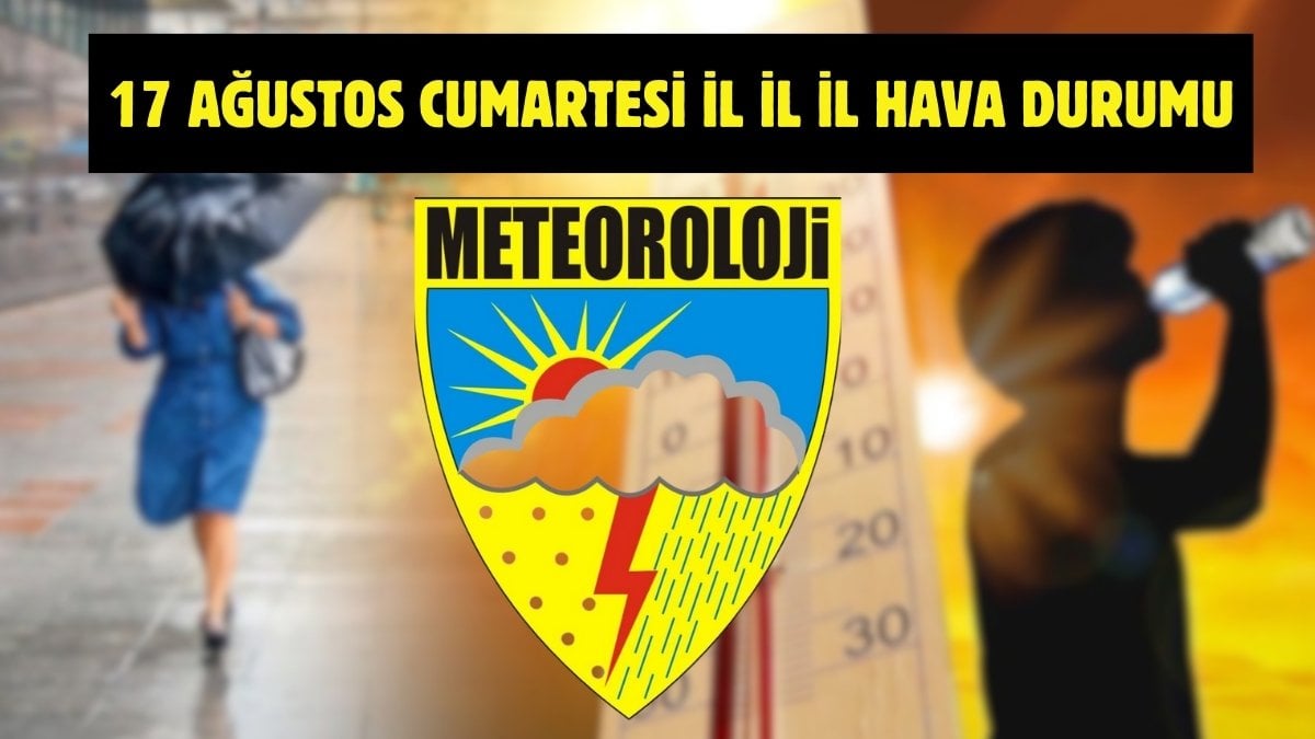 Meteoroloji yeni verileri yayınladı! Bugün hava nasıl olacak? Sıcaklık artıyor mu? İşte 17 Ağustos Türkiye geneli hava durumu