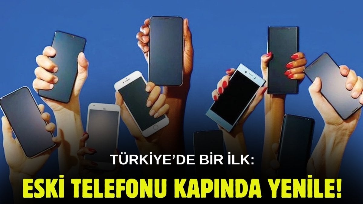 Eski telefonu olan yaşadı! Türkiye’de ilk kez yapılıyor, eskiyi kapında yenile kampanyası: 81 ilde geçerli oluyor