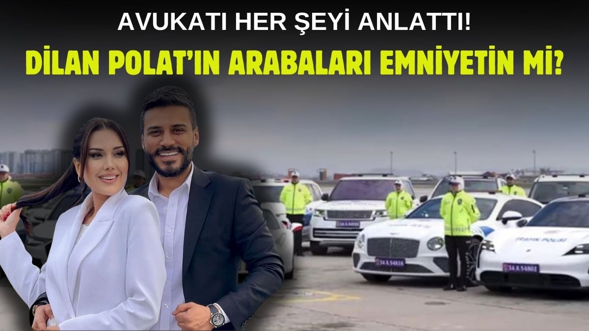 Dilan Polat’ın avukatından şok açıklamalar! Arabaları emniyet kullanıyor denilmişti: Gerçek ortaya çıktı