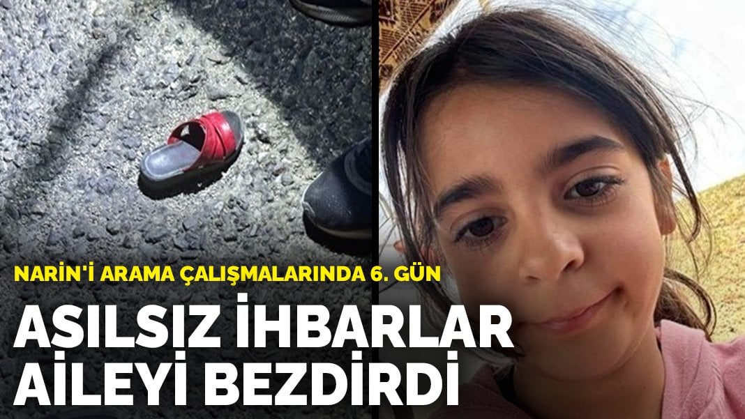 Narin’i arama çalışmalarında 6. gün: Asılsız ihbarlar aileyi bezdirdi